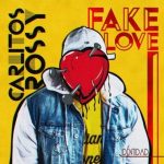 Carlitos Rossy - Fake LoveMP3
